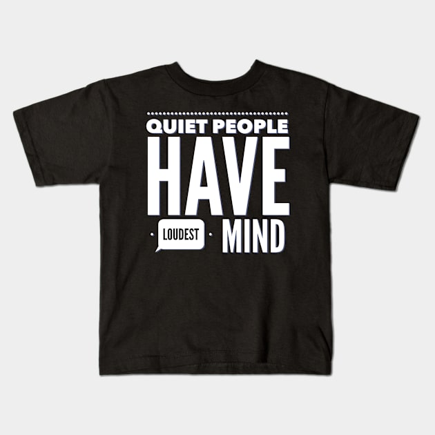 Quiet people have loudest mind Kids T-Shirt by BoogieCreates